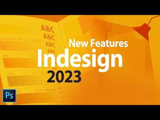 Indesign 2023 New Features & updates