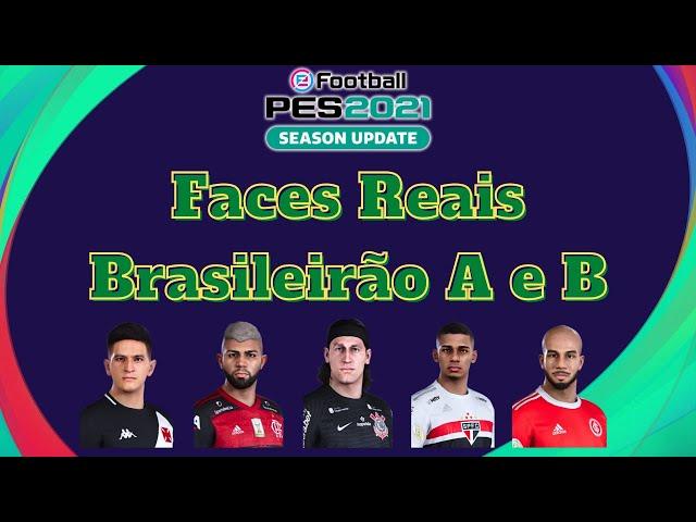 FACES REAIS BRASILEIRÃO SÉRIES A E B - EFOOTBALL PES 2021 SEASON UPDATE