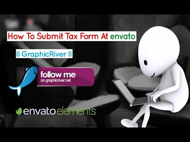 How To Submit Tax Form At envato II GraphicRiver II