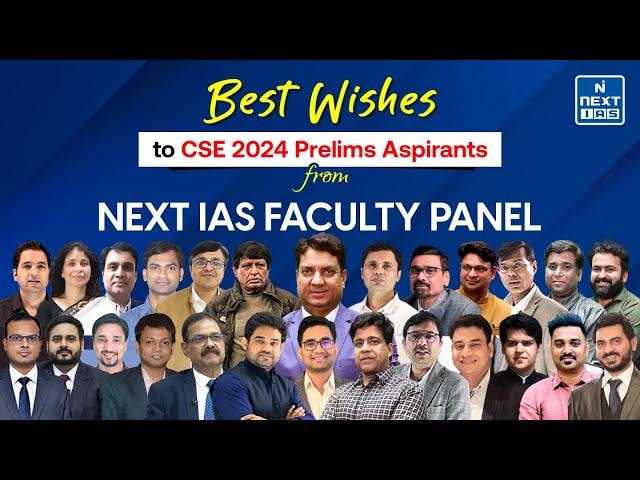 Best Wishes for UPSC Prelims 2024 from NEXT IAS Faculties