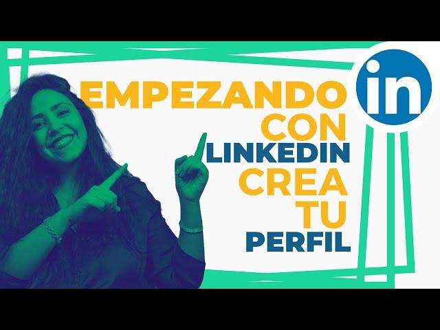  APRENDE cómo CREAR un BUEN PERFIL en LINKEDIN *paso a paso* (TUTORIAL cómo usar Linkedin)