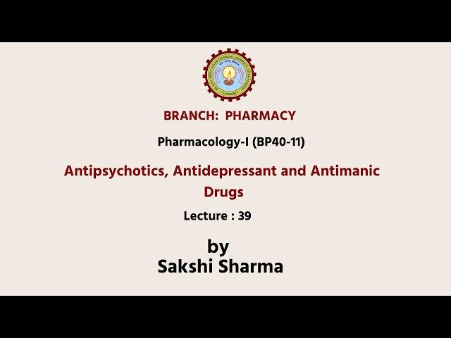 Pharmacology-I | Antipsychotics, Antidepressant and Antimanic Drugs | AKTU Digital Education