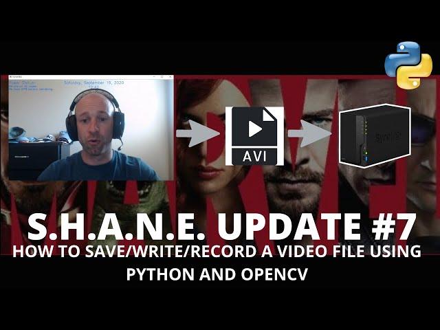 How to Write/Save/Record a Video File Using OpenCV | #98 (SHANE Updates! #7)