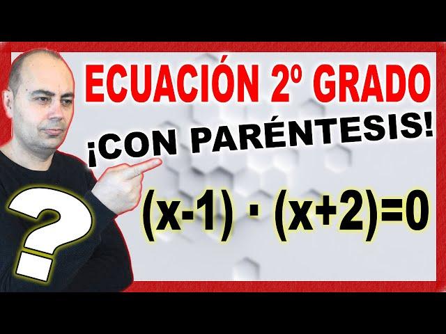 ECUACIÓN De 2º GRADO Con PARÉNTESIS (x-1)(x+2)=0Secundaria