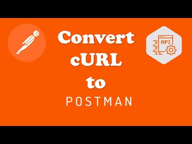 Convert cURL to Postman