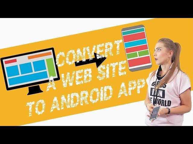 How To Convert A Website To Android App?