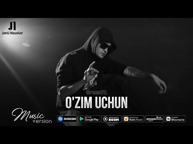 Green71 - Ozim Uchun (Official Music)