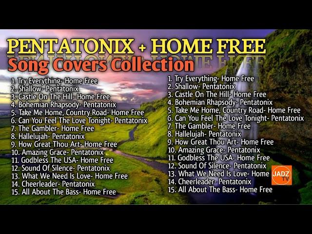 PENTATONIX + HOME FREE | Song Covers Collection