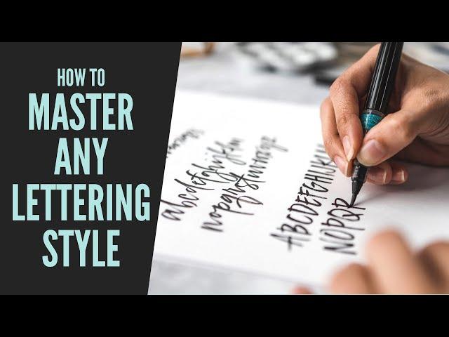 How to Master ANY Lettering Style