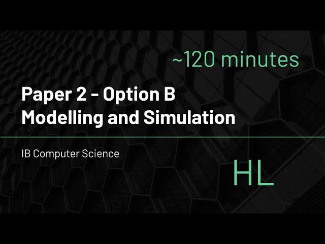 IB Computer Science - Option B (Modelling and Simulation) - HL