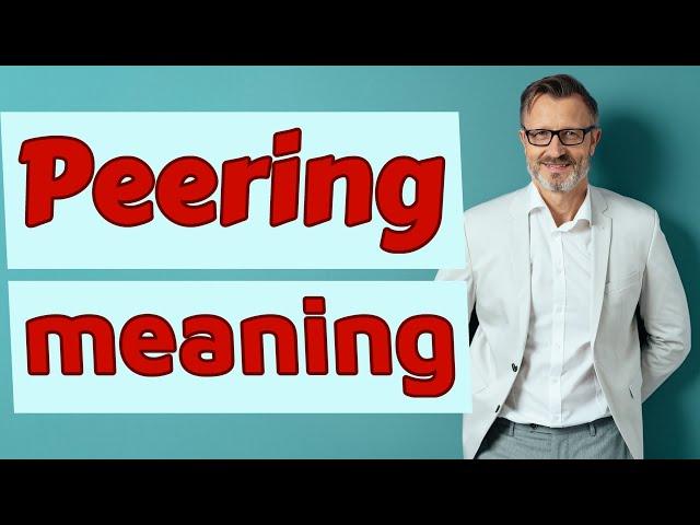 Peering | Definition of peering  