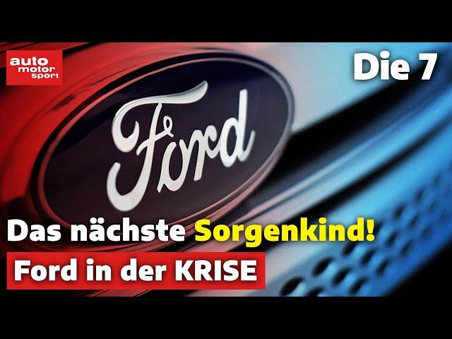 Wie schlecht steht es um Ford? 7 Fakten zur Ford-Krise | auto motor und sport