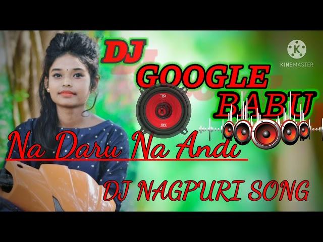 Na Daru Na Hadi Na Dj NapurI Song 2021 DJ GOOGLE BABU