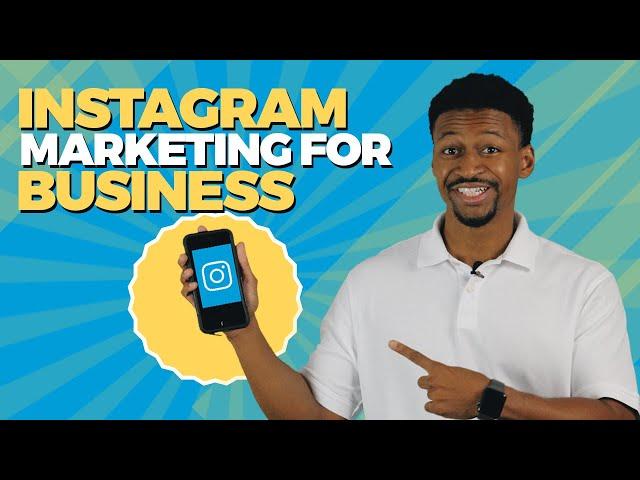 Instagram Marketing for Business: Fully Explained for 2024