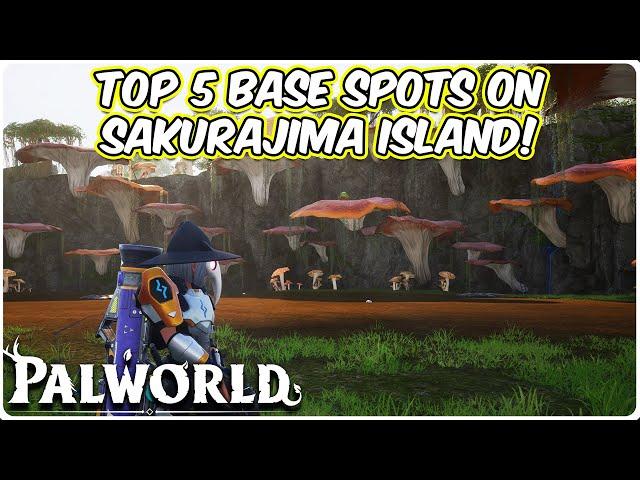 Top 5 BEST Base Spots On SAKURAJIMA ISLAND In PALWORLD!