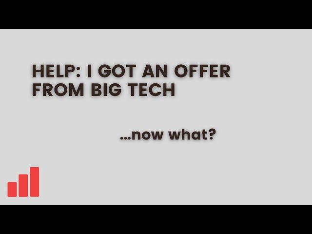 I Am Getting an Offer From Big Tech: What Happens Now and How To Negotiate this Offer?