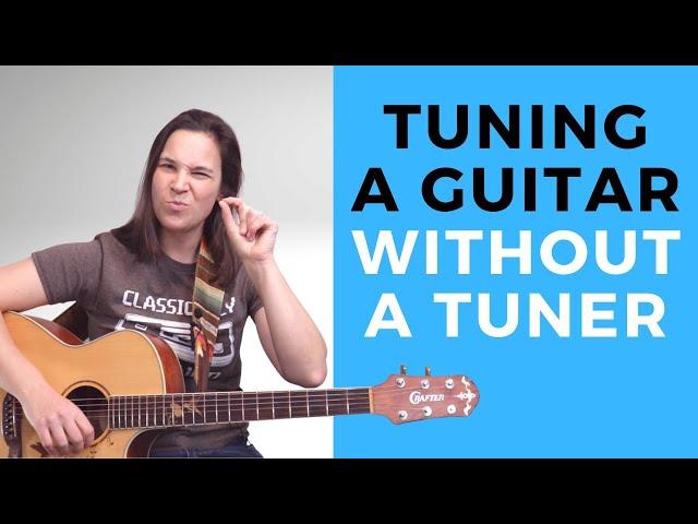 NO TUNER? No Problem! - Tuning An Acoustic Guitar Without A Tuner