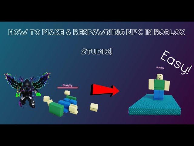 How to Make a Respawning NPC in Roblox Studio!