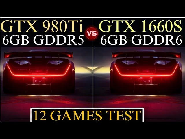 GTX 980 Ti vs GTX 1660 Super | Test In 12 Games | Which Is Better ?