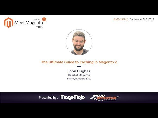 The Ultimate Guide to Caching in Magento 2 | John Hughes