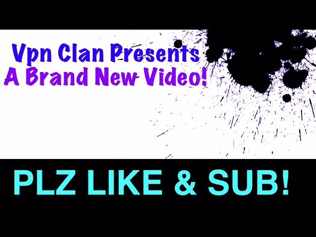 Vpn Clan New Intro!