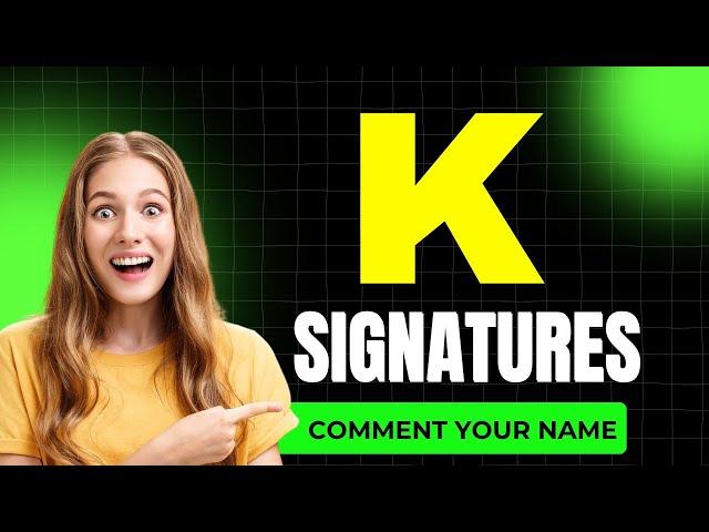 K signature style | K letter signature style | K signature style of my name