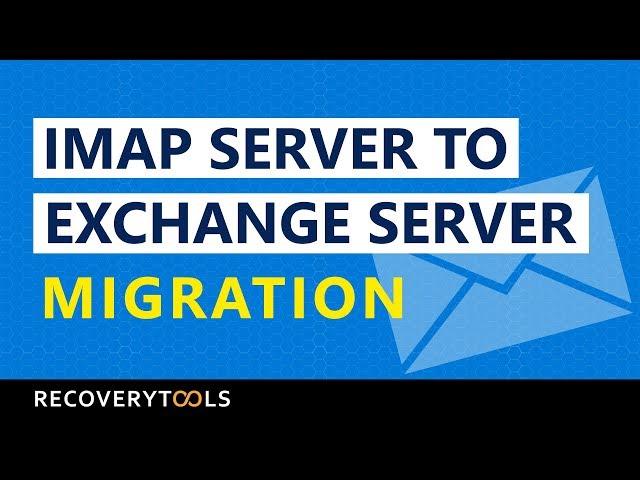 How to Transfer IMAP to Exchange Using Email Migration Tool