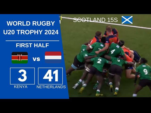 Kenya vs Netherlands ( First Half ) World Rugby U20 Trophy 2024, Scotland 15s