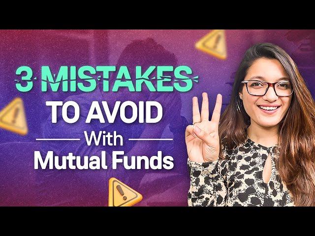 3 Mistakes To Avoid When Investing in Mutual Funds