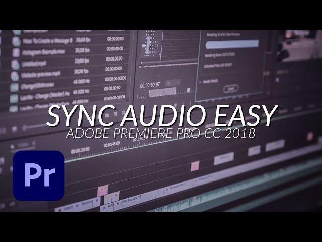 Sync/Replace Audio with Video in Adobe Premiere Pro CC 2018 - Tutorial