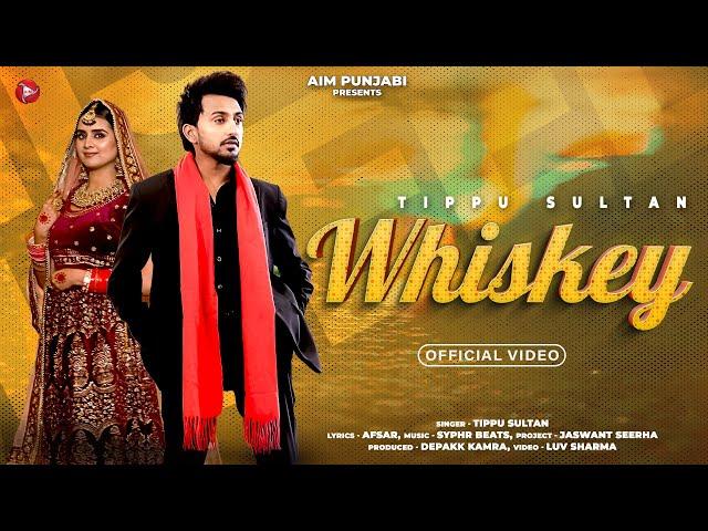 Tippu Sultan - Whiskey (Official Video) |  Amanjot Kaur | Afsar | New Punjabi Song 2024