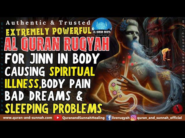 Quran Ruqyah for Jinn in Body Causing Spiritual Illness, Body Pain, Sleeping Problems and Bad Dreams