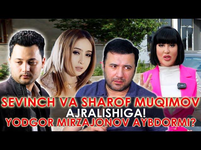 SEVINCH VA SHAROF MUQIMOV AJRALISHIGA YODGOR MIRZAJANOV SABABCHIMI ? @lazizashokuzofficial