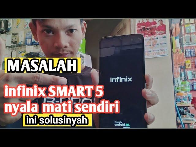 nyala mati sendiri punya infinix SMART 5 kendala restart restart terus ini solusinyah