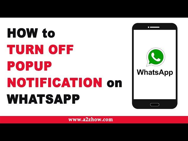 How to Turn off Popup Notification on WhatsApp