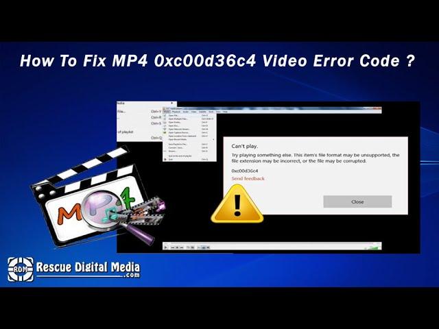How To Fix MP4 Video Error 0xc00d36c4? | Working Solutions | Rescue Digital Media