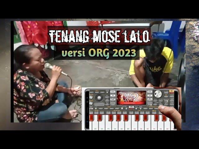 tenang mose lalo||versi ORG 2023