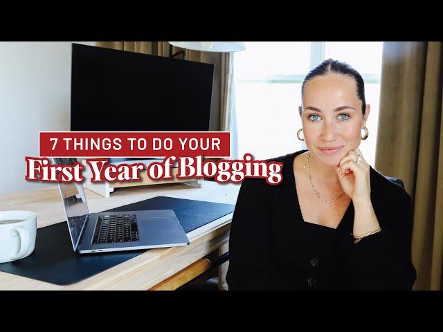 7 BEST Tips For Your First Year of Blogging | Blogging Advice from a 7-Figure Blogger