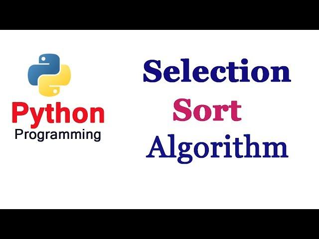 Python Tutorials - Selection Sort Algorithm | Example