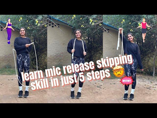 Learn mic release skipping skill in just 5 steps 