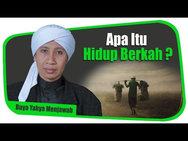 Apa itu Hidup Berkah? - Buya Yahya Menjawab