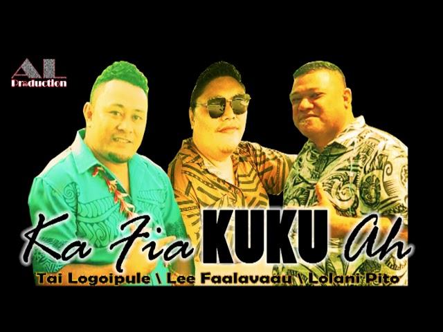 Tai Logoipule,Lee Faalavaau & Lolani Pito - KA FIA KUKU AH (Audio)