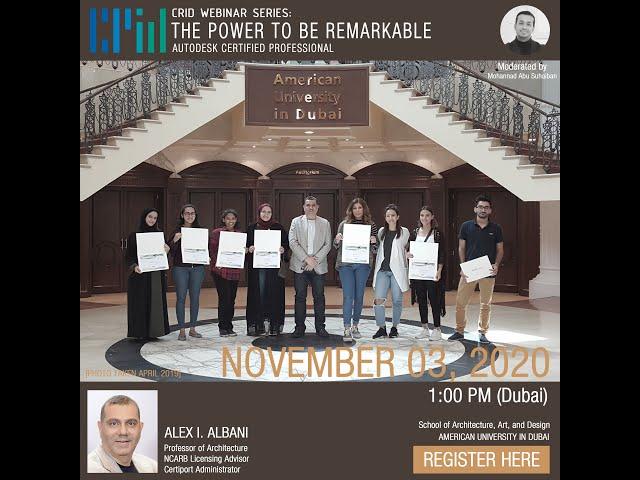 CRID Webinar Series #9 - THE POWER TO BE REMARKABLE: Autodesk Certified Professional