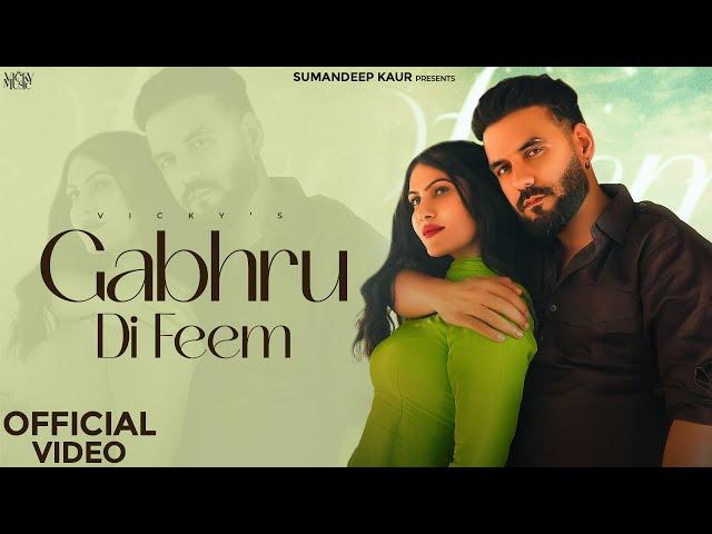 Gabhru Di Feem : Vicky (Official Video) New Punjabi Songs 2024 || New Punjabi Songs