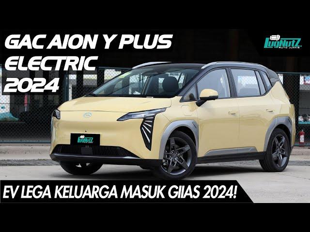 Mobil Listrik Keluarga SUPER LEGA Masuk  GIIAS 2024! Ulas Tuntas GAC Aion Y Plus! EV GA ADA LAWAN?