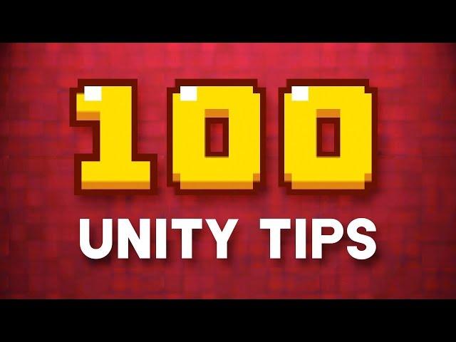 100 UNITY TIPS!!! 