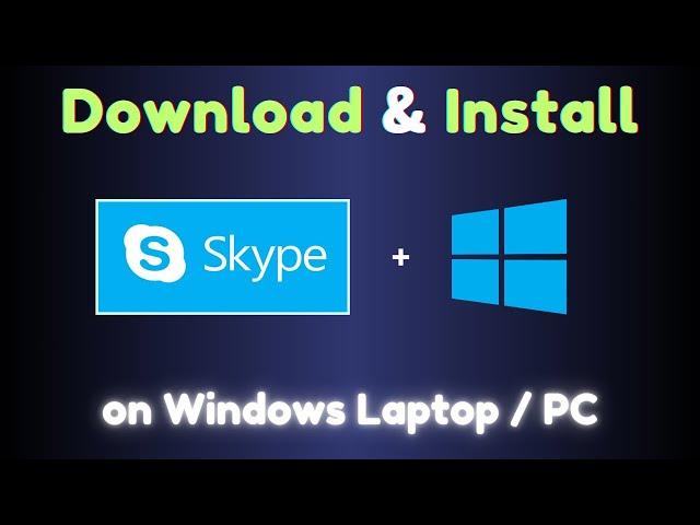 How to Download & Install skype on Windows Laptop or PC