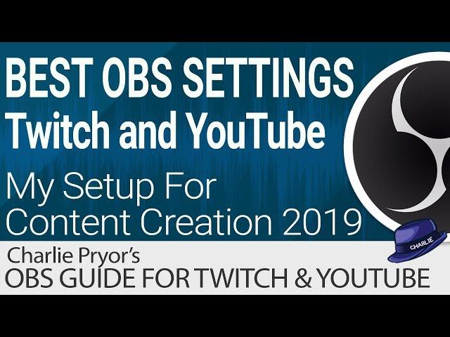 My Setup: Best Streaming and Recording Settings OBS 2019 (Timestamps)