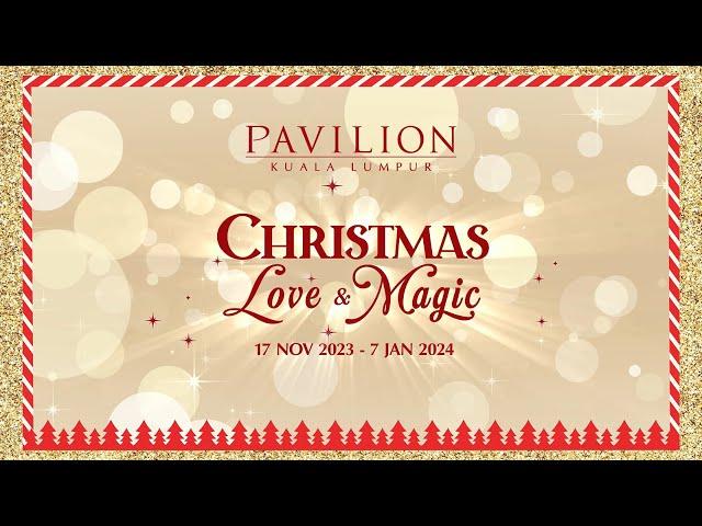 Pavilion KL Christmas Love & Magic