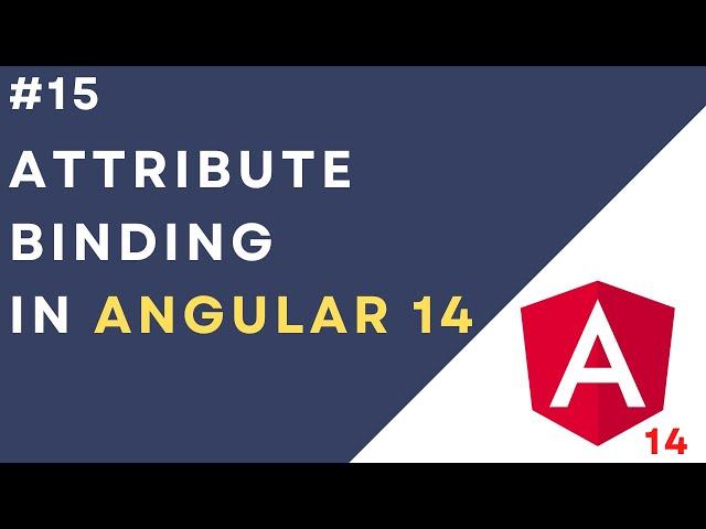 #15: Attribute Binding in Angular 14 Application | Multiple Attribute Binding in HTML  Element